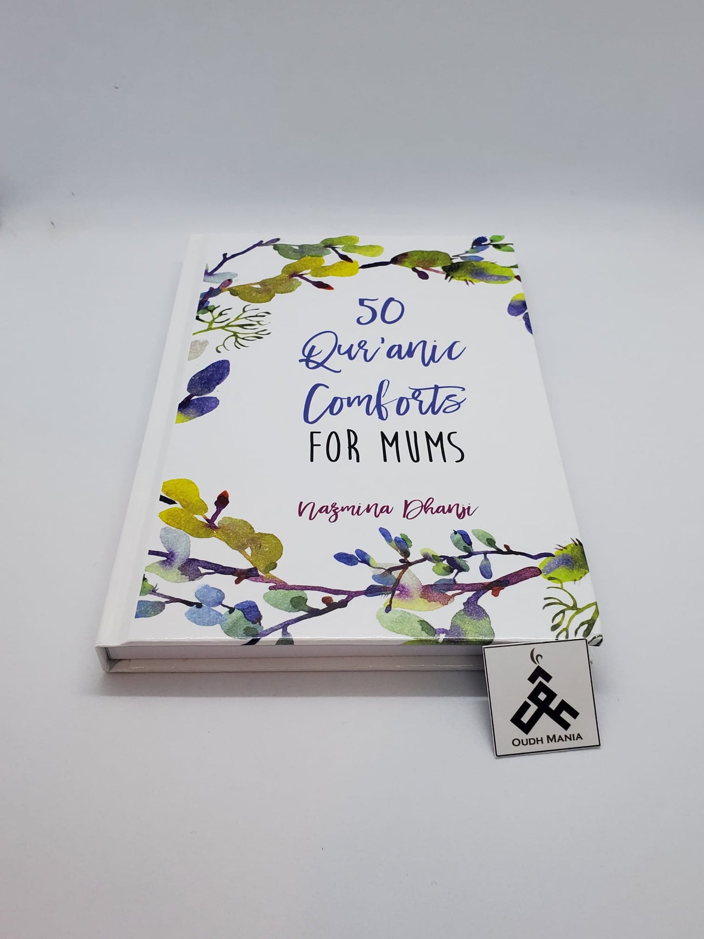 50 Qur’anic Comforts for Mums by Nazmina Dhanji