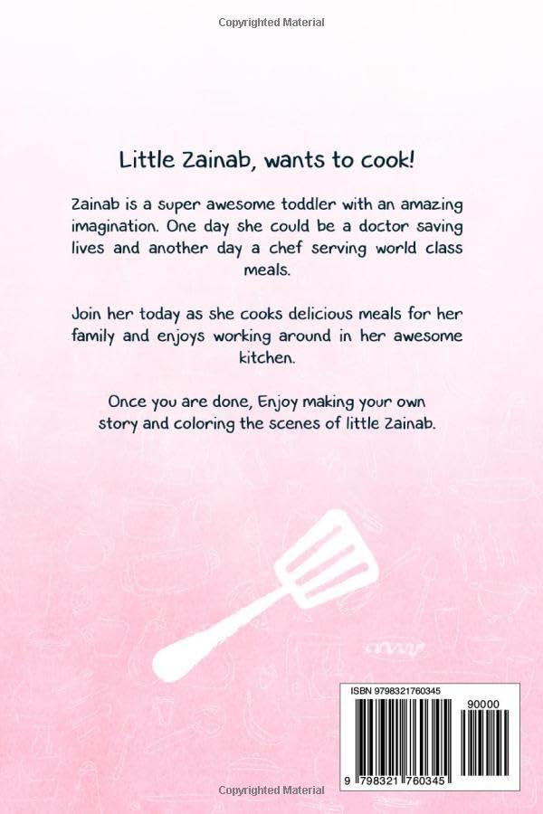 Little Zainab wants to Cook! – by Suzan Sheikh (Author), Rehan Moazzam and Zarish Ahmed (illustrator)