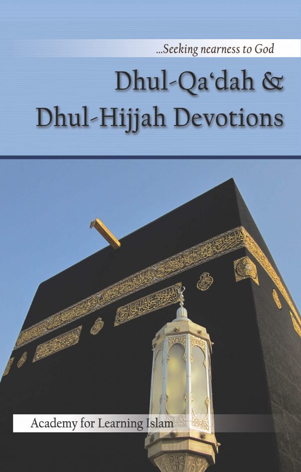 Dhul-Qadah & Dhul Hijjah Devotions  by The Academy for Learning Islam