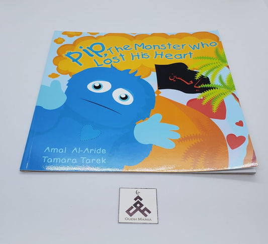 Pip, The Monster Who Lost His Heart by Miss Amal Al-Aride