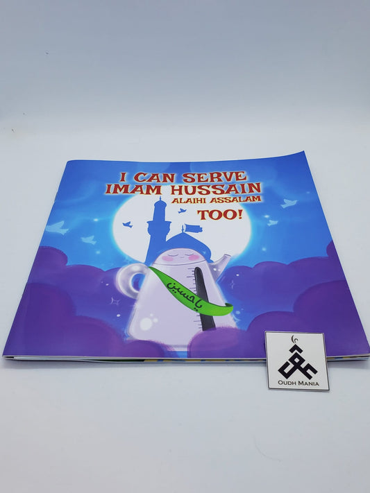 I can serve Imam Hussain (as) too! by Um Aimen Books