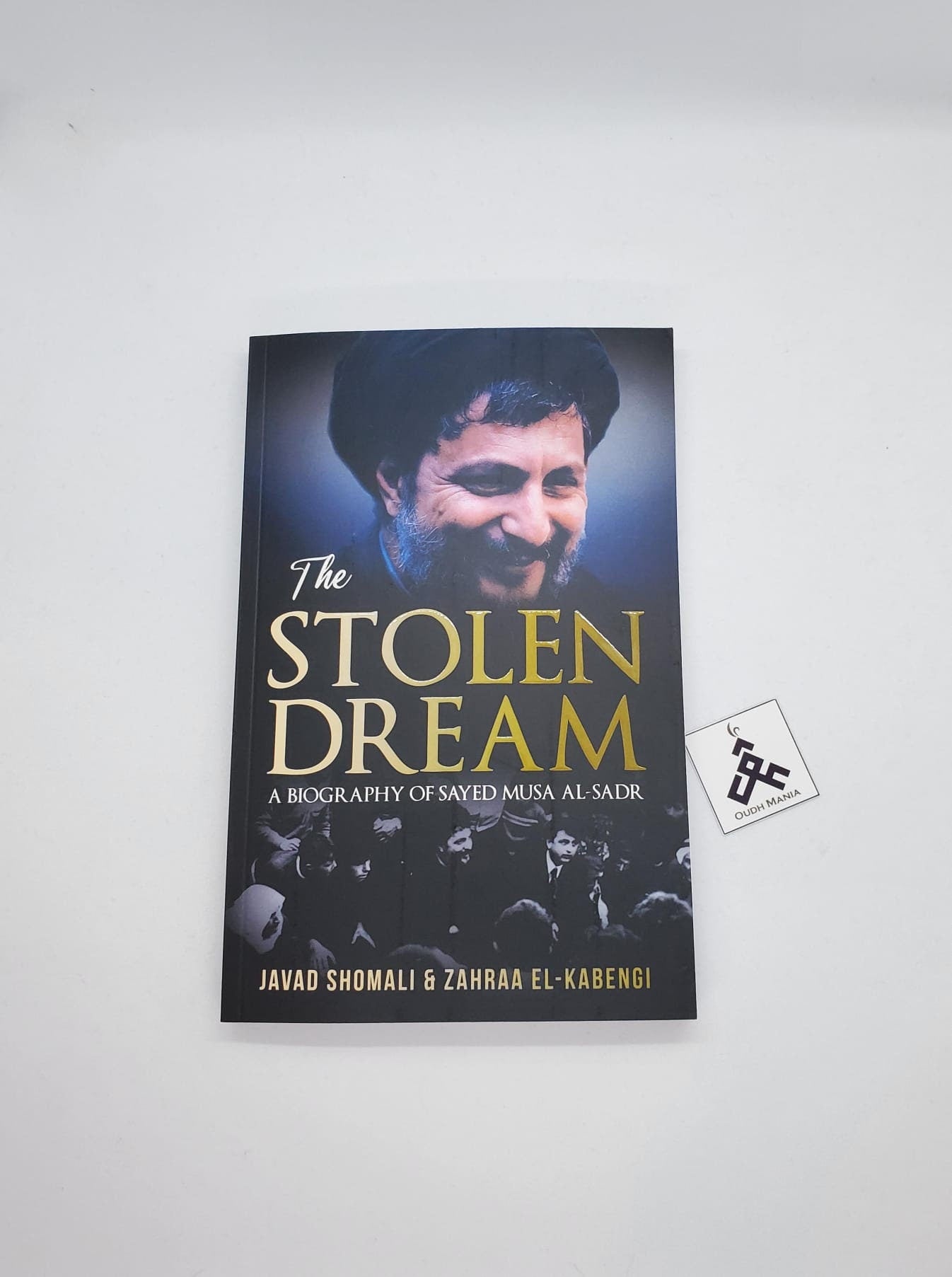 The Stolen Dream | A Biography of Sayed Musa al-Sadr | Javad Shomali & Zahra El-Kabengi